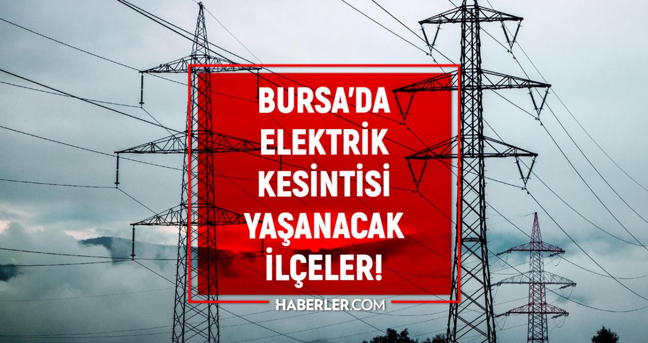 Bursa'da bugün hangi ilçelerde elektrik kesintisi yaşanacak? İşte detaylar...
