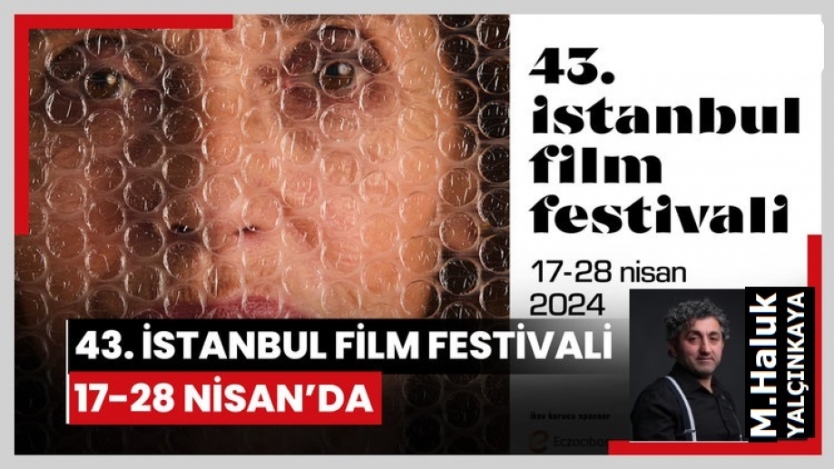 43. İstanbul Film Festivali N Kolay sponsorluğunda 17-28 Nisan arasında gerçekleştirilecek