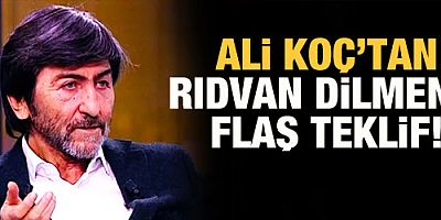 Ali Koç, Rıdvan Dilmen'e teklif götürdü