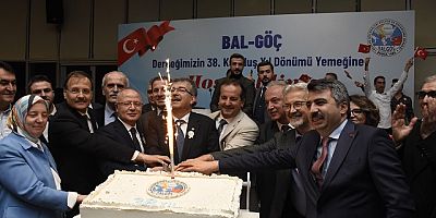 Bal-Göç’ün Kuruluşunun 38.Yılı yoğun katılımla kutlandı
