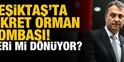 Beşiktaş'ta Fikret Orman bombası! Geri mi dönüyor?
