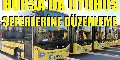 Bursa'da pazar günü otobüs seferlerine düzenleme