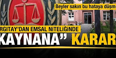 Bursa'da Yargıtay'dan flaş kaynana kararı