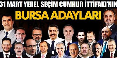 Cumhur İttifakı'nın Bursa adayları kimler? İşte başkan adaylarının biyografileri...