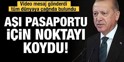 Cumhurbaşkanı Erdoğan'dan 'aşı pasaportu' açıklaması