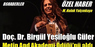 Doç. Dr. Birgül Yeşiloğlu Güler, Metin And Akademi Ödülü’nü aldı