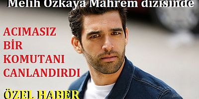 Melih Özkaya Mahrem dizisinde (ÖZEL HABER)