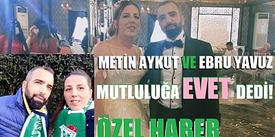 Metin Aykut ve Ebru Yavuz mutluluğa 'evet' dedi (ÖZEL HABER) 