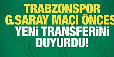 Trabzonspor'dan Galatasaray maçı öncesi transfer! 