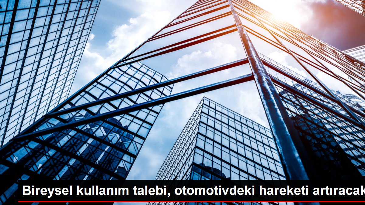 Bireysel kullanım talebi, otomotivdeki hareketi artıracak
