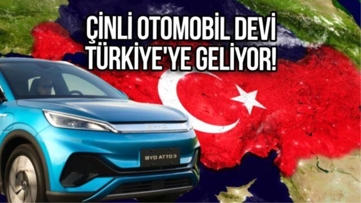 Çinli elektrikli otomobil üreticisi BYD, Türkiye'ye giriş yapıyor