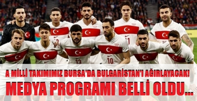 A Milli Takımımız Bursa'da Bulgaristan'ı ağırlayacak! Medya programı belli oldu...