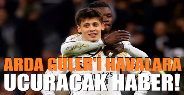 Arda Güler'i havalara uçuracak haber!