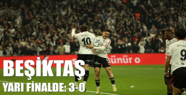 Beşiktaş yarı finalde: 3-0