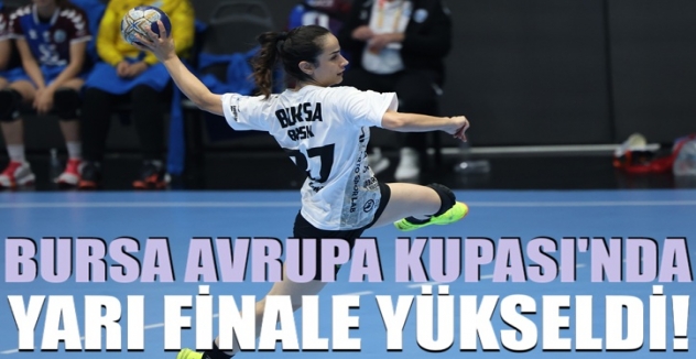 Bursa, Avrupa Kupası'nda yarı finale yükseldi!