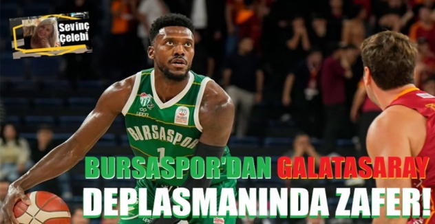 Bursaspor Basketbol’dan kritik galibiyet! Galatasaray’ı deplasmanda devirdi