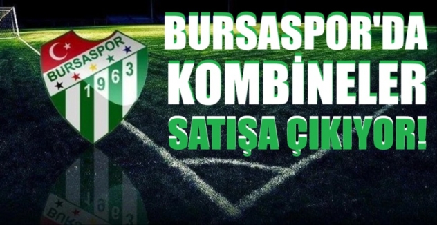Bursaspor'da kombineler satışa çıkıyor!