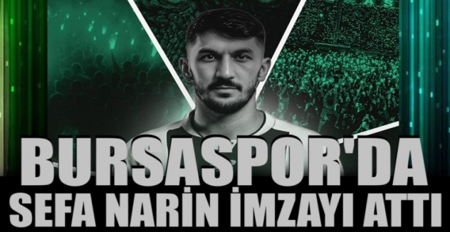 Bursaspor'da Sefa Narin imzayı attı!