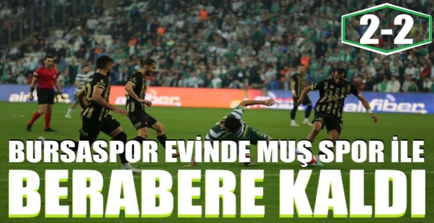 Bursaspor evinde Muş Spor ile berabere kaldı