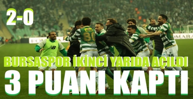 Bursaspor ikinci yarıda açıldı, 3 puanı kaptı