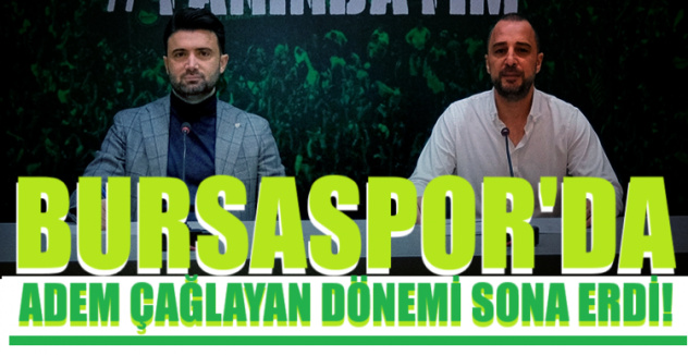 Bursaspor'un teknik patronu Adem Çağlayan istifa etti!