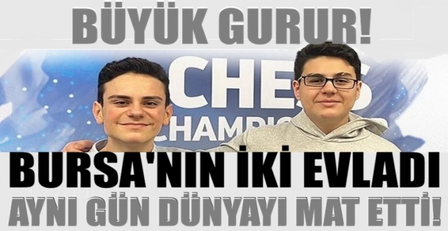Büyük gurur! Bursa'nın iki evladı aynı gün dünyayı mat etti!