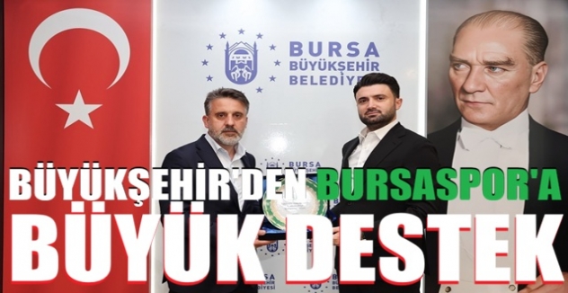 Büyükşehir'den Bursaspor'a büyük destek
