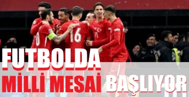 Futbolda milli mesai başlıyor