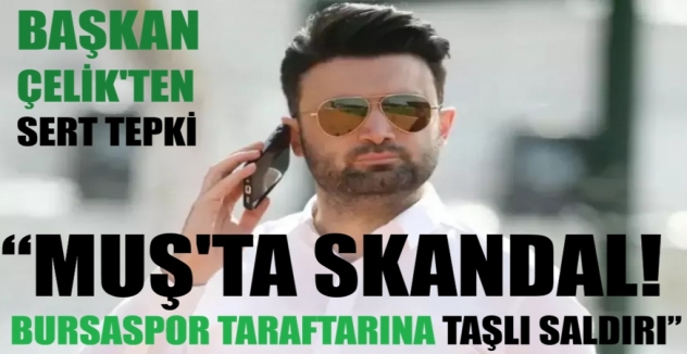 “Muş’ta Skandal! Bursaspor Taraftarına Taşlı Saldırı”