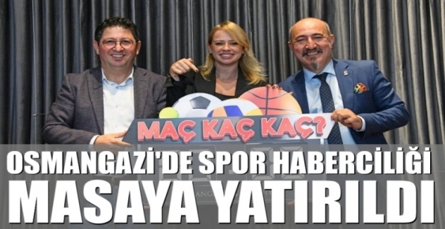 Osmangazi'de spor haberciliği masaya yatırıldı