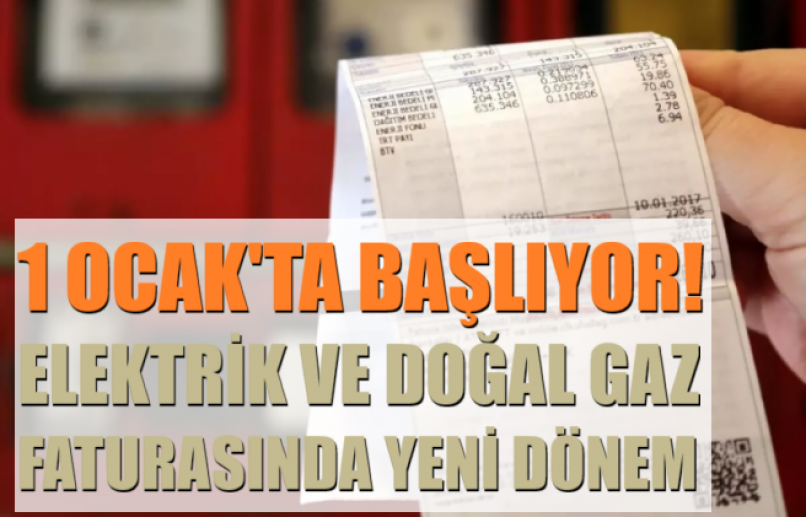 1 Ocak'ta başlıyor! Elektrik ve doğal gaz faturasında yeni dönem