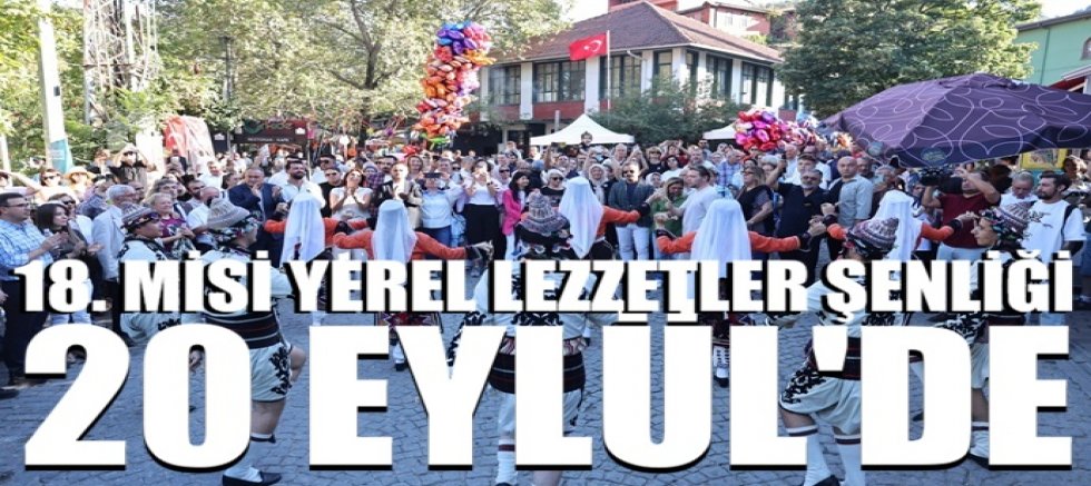 18. Misi Yerel Lezzetler Şenliği 20 Eylül’de