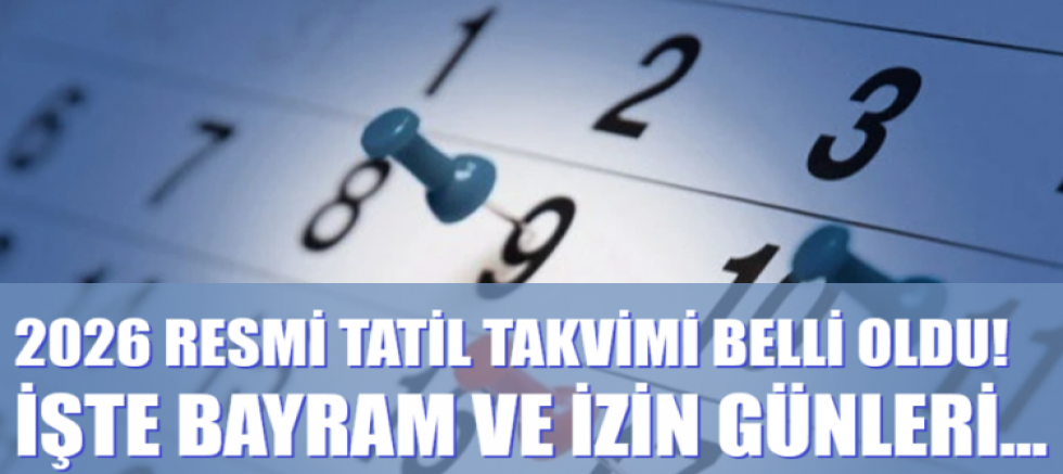 2026 resmî tatil takvimi belli oldu! İşte bayram ve izin günleri...