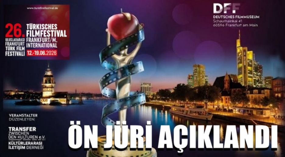 26. Uluslararası Frankfurt Türk Film Festivali’nin Ön Jürisi Açıklandı