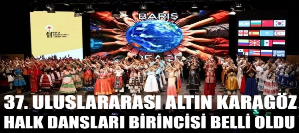 37. Uluslararası Altın Karagöz Halk Dansları birincisi Bulgaristan oldu