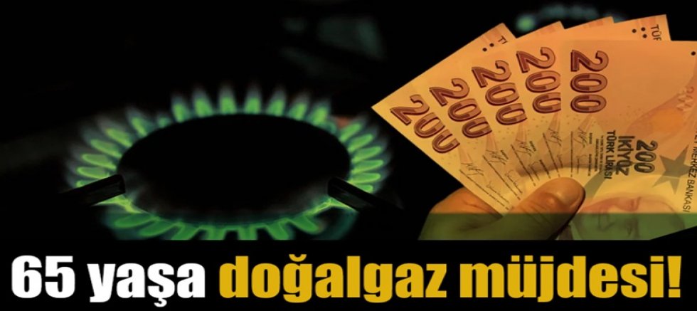 65 yaşa doğal gaz müjdesi! Yönetmelik değişti