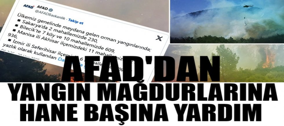 AFAD'dan yangın mağdurlarına hane başına yardım!