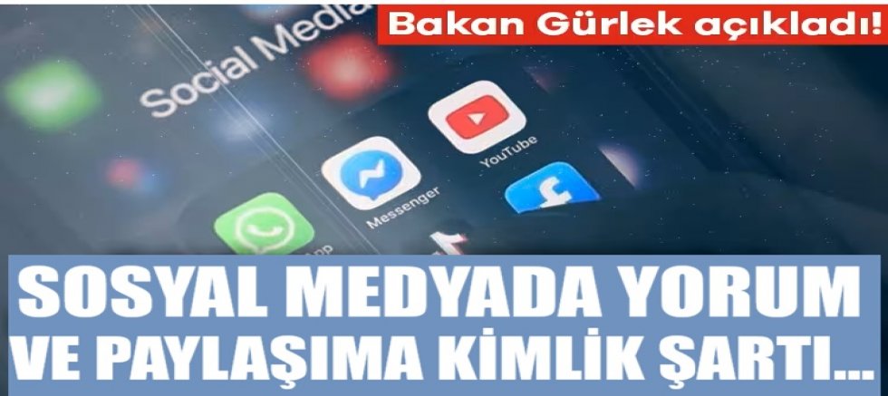 Bakan Gürlek açıkladı! Sosyal medyada yorum ve paylaşıma kimlik şartı...