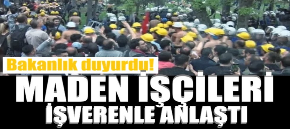 Bakanlık duyurdu! Maden işçileri, işverenle anlaştı...