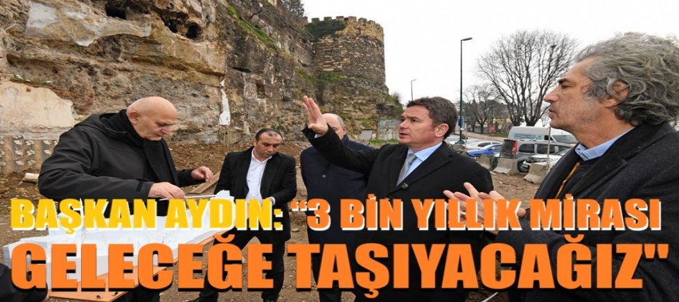 Başkan Aydın: “3 Bin Yıllık Mirası Geleceğe Taşıyacağız”
