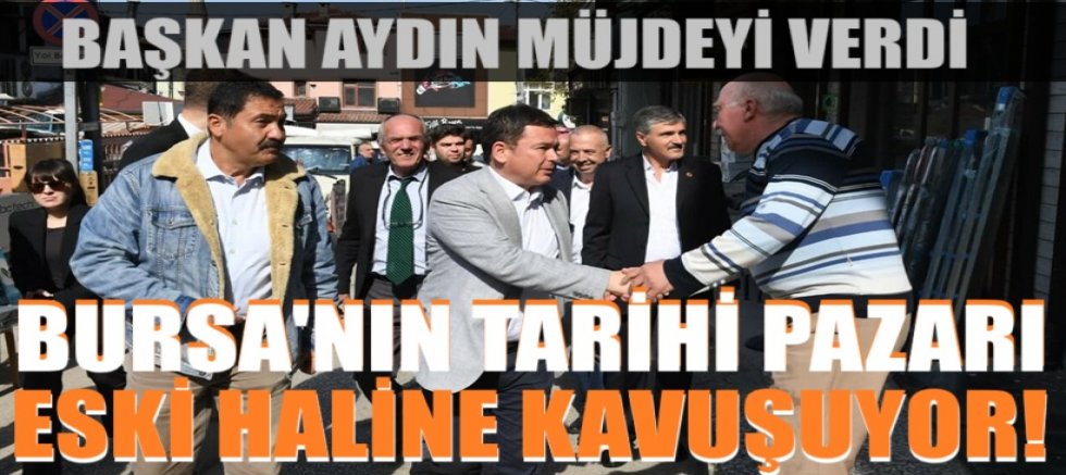 Başkan Aydın müjdeyi verdi Tahtakale Köylü Pazarı eski haline kavuşuyor