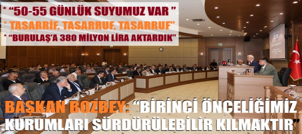 Başkan Bozbey: “Birinci önceliğimiz, kurumları sürdürülebilir kılmaktır”