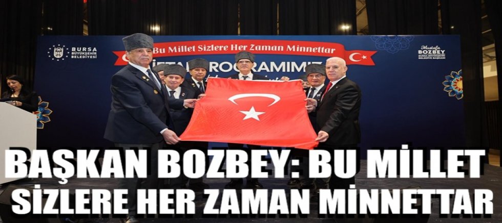 Başkan Bozbey: Bu millet sizlere her zaman minnettar