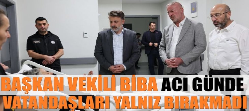 Başkan Vekili Biba, acı günde vatandaşları yalnız bırakmadı
