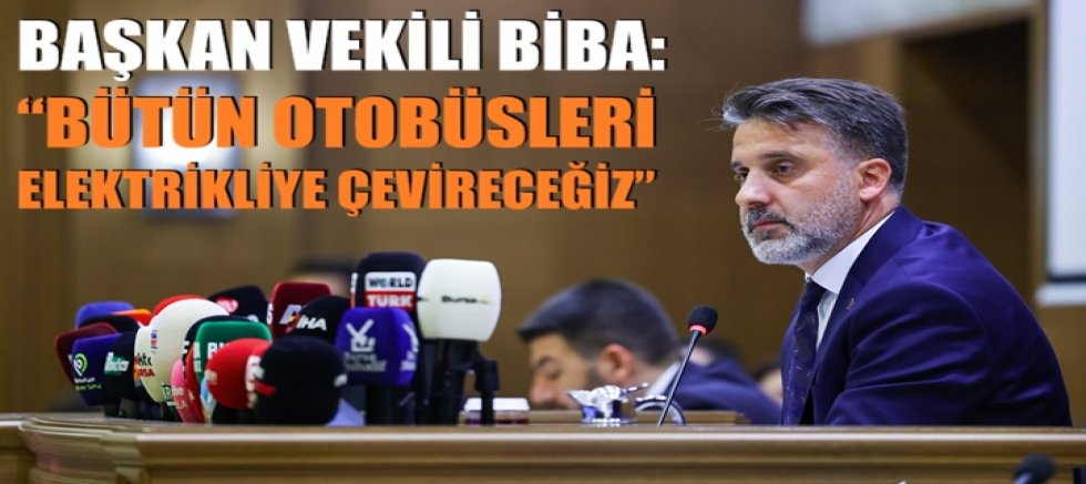 Başkan Vekili Biba: “Bütün otobüsleri elektrikliye çevireceğiz”