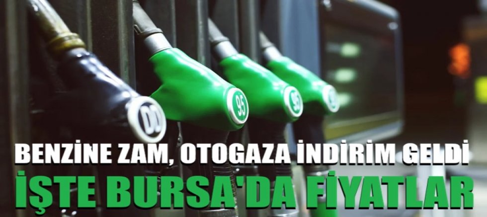 Benzine zam, otogaza indirim geldi: İşte Bursa'da fiyatlar...
