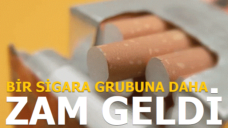 Bir sigara grubuna daha zam geldi!