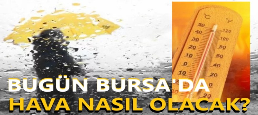 Bugün Bursa'da hava nasıl olacak? 11 Ocak 2026