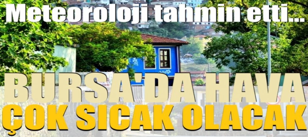 Bugün Bursa'da hava nasıl olacak? 3 Temmuz 2025