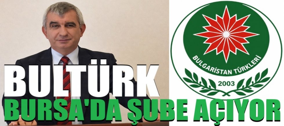 BULTÜRK, Bursa’da şube açıyor